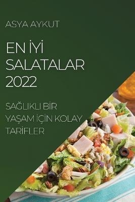 En İyİ Salatalar 2022 - Asya Aykut