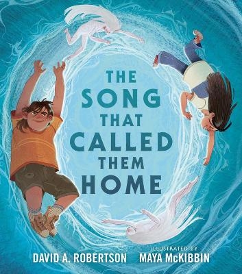 The Song That Called Them Home - David A. Robertson, Maya McKibbin
