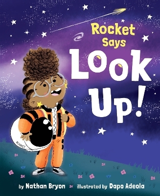 Rocket Says Look Up! - Nathan Bryon