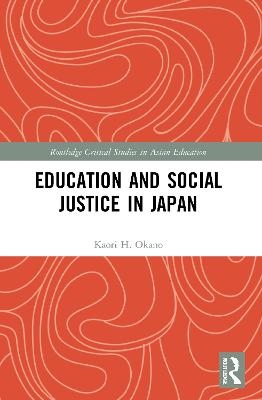 Education and Social Justice in Japan - Kaori H. Okano