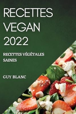 Recettes Vegan 2022 - Guy Blanc