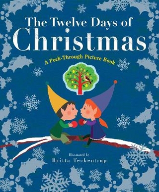 The Twelve Days of Christmas: A Peek-Through Picture Book