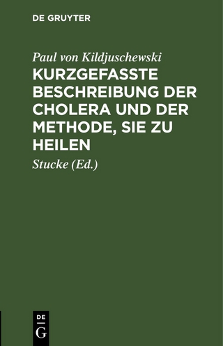 Kurzgefaßte Beschreibung der Cholera und der Methode, sie zu heilen
