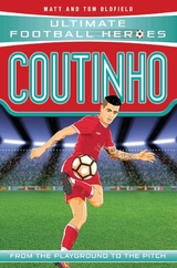 Ultimate Football Heroes: Coutinho (Top Ballers 9) - Matt &amp Oldfield;  Tom, Ultimate Football Heroes