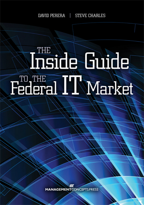 The Inside Guide to the Federal IT Market - David Perera, Steve Charles