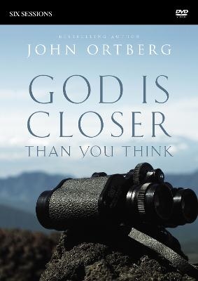 God Is Closer Than You Think Video Study - John Ortberg