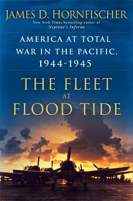 The Fleet at Flood Tide - James Hornfischer