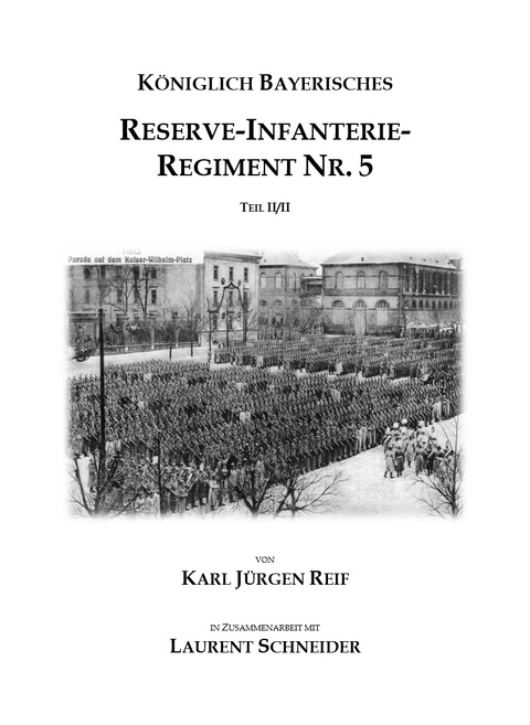 K&ouml;niglich Bayerisches Reserve-Infanterie-Regiment Nr. 5, Teil 2 - Karl J&uuml;rgen Reif