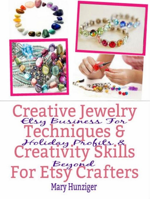 Creative Jewelry Techniques & Creativity Skills For Etsy Crafters - Mary Hunziger