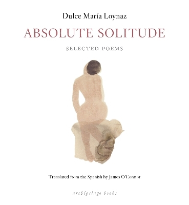 Absolute Solitude - Dulce Maria Loynaz