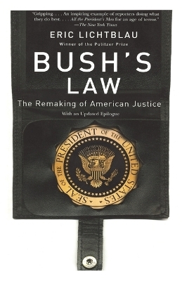 Bush's Law - Eric Lichtblau