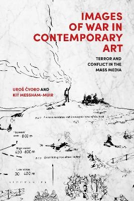 Images of War in Contemporary Art - Uro&scaron; Cvoro, Kit Messham-Muir