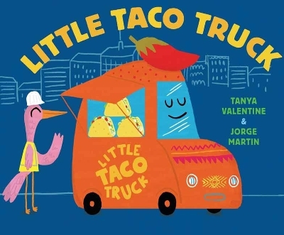 Little Taco Truck - Tanya Valentine, Jorge Martin