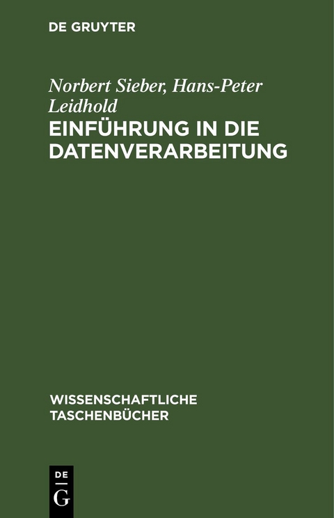 Einf&uuml;hrung in die Datenverarbeitung - Norbert Sieber, Hans-Peter Leidhold
