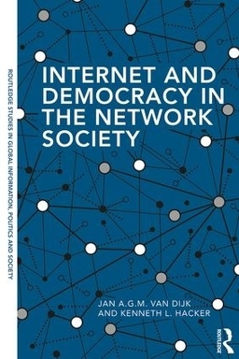 Internet and Democracy in the Network Society - Jan A.G.M. van Dijk, Kenneth L. Hacker