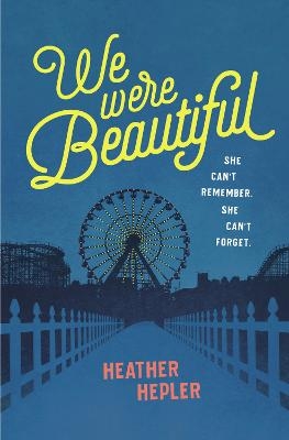 We Were Beautiful - Heather Hepler