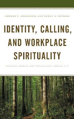 Identity, Calling, and Workplace Spirituality - Thomas V. Frederick, Scott E. Dunbar