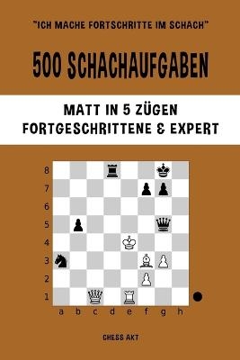 500 Schachaufgaben, Matt in 5 Zügen, Fortgeschrittene und Expert