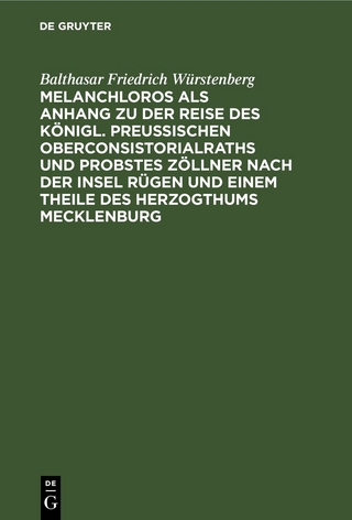Melanchloros als Anhang zu der Reise des Königl. Preußischen Oberconsistorialraths und Probstes Zöllner nach der Insel Rügen und einem Theile des Herzogthums Mecklenburg
