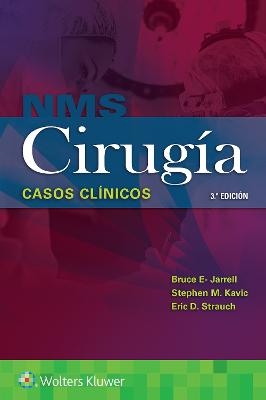 NMS Cirug&iacute;a. Casos cl&iacute;nicos - Bruce Jarrell, Dr. Stephen M. Kavic, Dr. Eric D. Strauch