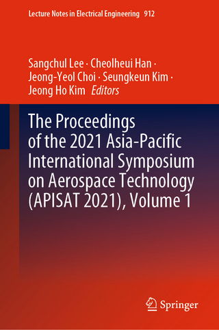 The Proceedings of the 2021 Asia-Pacific International Symposium on Aerospace Technology (APISAT 2021), Volume 1