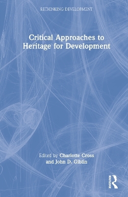 Critical Approaches to Heritage for Development - 