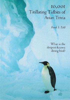 10,001 Titillating Tidbits of Avian Trivia - Frank Todd