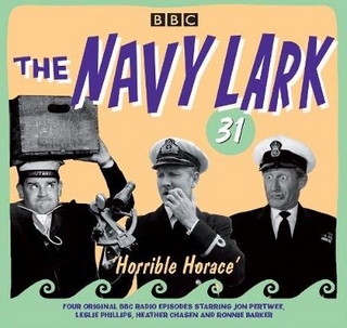 The Navy Lark Volume 31: Horrible Horace