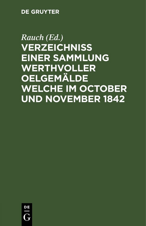 Verzeichniss einer Sammlung werthvoller Oelgem&auml;lde welche im October und November 1842 - 