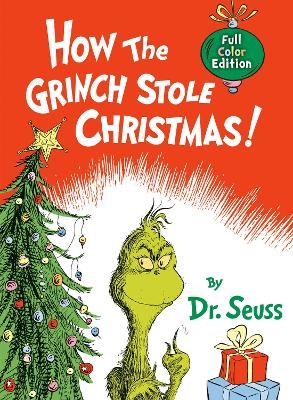 How the Grinch Stole Christmas! Full Color Edition -  Dr. Seuss