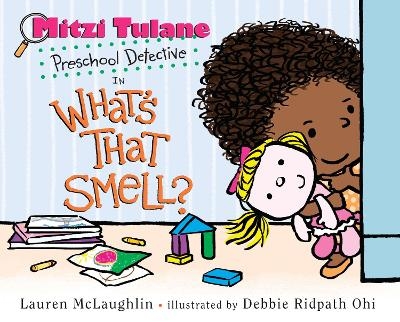 Mitzi Tulane, Preschool Detective in What's That Smell? - Lauren McLaughlin