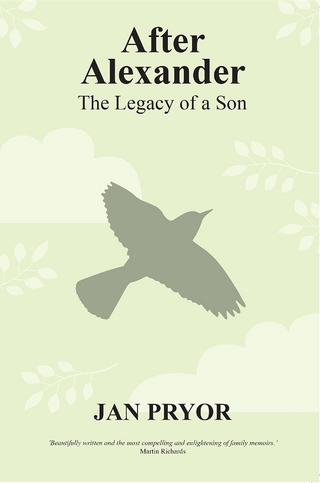 After Alexander : The Legacy of a Son