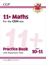 11+ CEM Maths Practice Book & Assessment Tests - Ages 10-11 (with Online Edition) - CGP Books; CGP Books