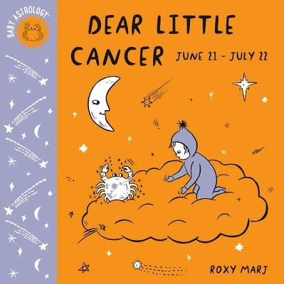 Baby Astrology: Dear Little Cancer - Roxy Marj