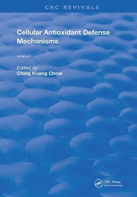 Cellular Antioxidant Defense Mechanisms - Ching Kuang Chow
