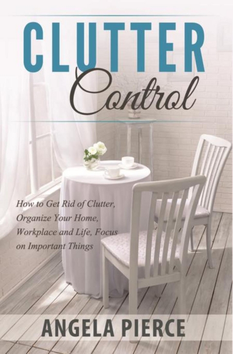 Clutter Control - Angela Pierce