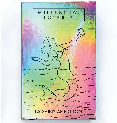 Millennial Loteria: La Shiny AF Edition - Mike Alfaro
