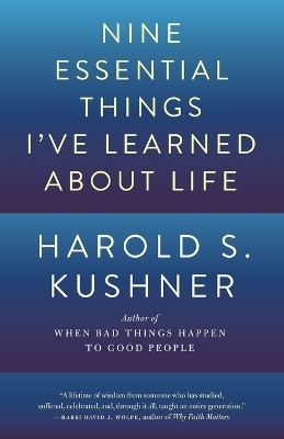 Nine Essential Things I've Learned About Life - Harold S. Kushner