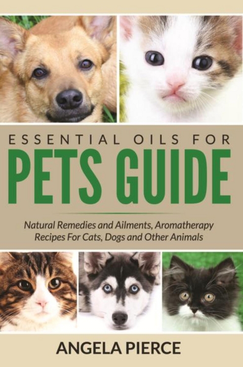 Essential Oils For Pets Guide - Angela Pierce