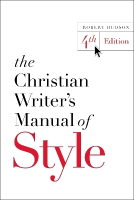 The Christian Writer's Manual of Style - Robert Hudson