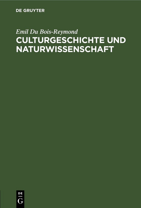 Culturgeschichte und Naturwissenschaft - Emil Du Bois-Reymond