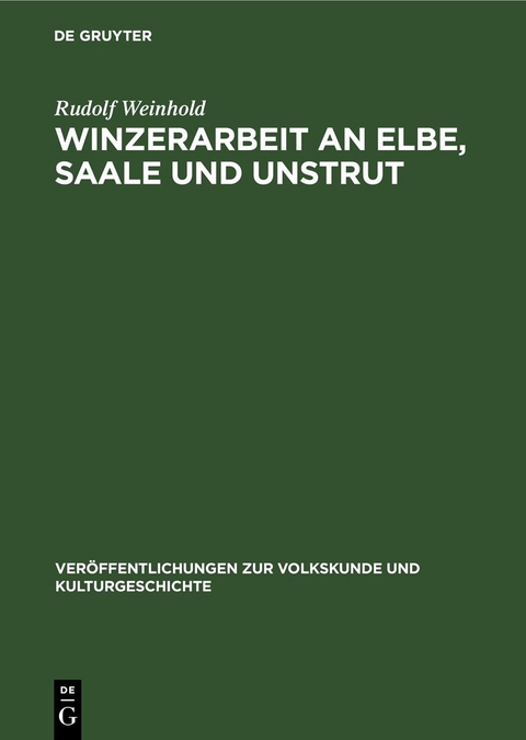 Winzerarbeit an Elbe, Saale und Unstrut - Rudolf Weinhold