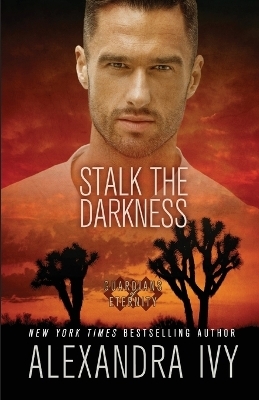 Stalk the Darkness - Alexandra Ivy
