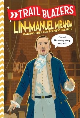 Trailblazers: Lin-Manuel Miranda
