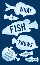 What a Fish Knows -  Jonathan Balcombe