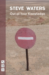 Out of Your Knowledge -  Steve Waters