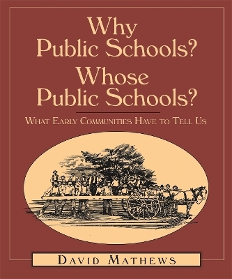 Why Public Schools? Whose Public Schools? - David Mathews