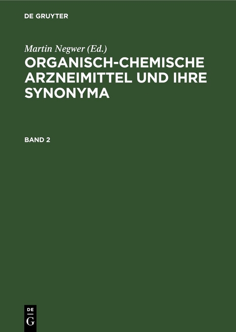 Organisch-chemische Arzneimittel und ihre Synonyma / Organisch-chemische Arzneimittel und ihre Synonyma. Band 2 - 