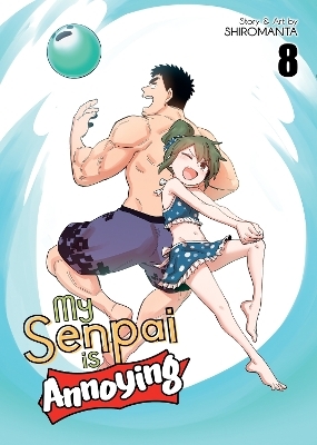 My Senpai is Annoying Vol. 8 -  Shiromanta