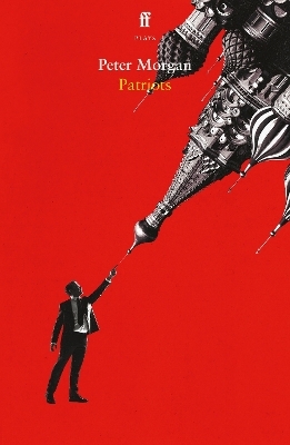 Patriots - Peter Morgan